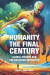 Humanity The Final Century -- Bok 9781884702297