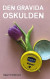 Den Gravida Oskulden: en novell -- Bok 9789180806527