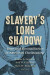 Slaverys Long Shadow -- Bok 9780802876232