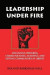 Leadership Under Fire -- Bok 9781937269562