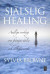 Själslig healing : andliga verktyg som främjar hälsa och välbefinnande -- Bok 9789153434504