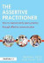 The Assertive Practitioner -- Bok 9781138832329