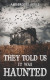 They Told Us It Was Haunted -- Bok 9781915490032