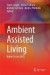 Ambient Assisted Living -- Bok 9783319011189