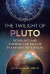 The Twilight of Pluto -- Bok 9781644113110