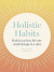 Holistic Habits -- Bok 9780711289642