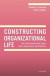 Constructing Organizational Life -- Bok 9780192576316