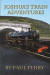 Joshua's Train Adventures -- Bok 9781505775952