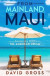 From Mainland to Maui: Awakening From The American Dream -- Bok 9780983847908