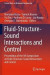 Fluid-Structure-Sound Interactions and Control -- Bok 9789813349629