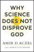 Why Science Does Not Disprove God -- Bok 9780062230591