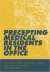 Precepting Medical Residents in the Office -- Bok 9781315342450