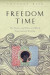 Freedom Time -- Bok 9781421421209