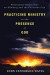 Practicing Ministry in the Presence of God -- Bok 9781498236157