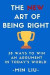 The NEW Art of Being Right: 38 Ways To Win An Argument In Today's World -- Bok 9781530741403