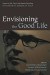 Envisioning the Good Life -- Bok 9781498235242