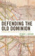 Defending the Old Dominion -- Bok 9780761865148