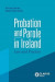 Probation and Parole in Ireland -- Bok 9781911611608