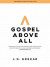 Gospel Above All - Bible Study Book With Video Access -- Bok 9781430095583