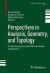 Perspectives in Analysis, Geometry, and Topology -- Bok 9780817682774