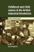 Childhood and Child Labour in the British Industrial Revolution -- Bok 9780511852282