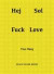 Hej Sol Fuck Love -- Bok 9789186115777