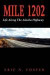 Mile 1202: Life Along the Alaska Highway -- Bok 9781479243068