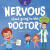 Nervous About Going To The Doctor -- Bok 9781960320773