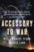 Accessory to War -- Bok 9780393064445