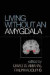Living without an Amygdala -- Bok 9781462525942