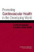 Promoting Cardiovascular Health in the Developing World -- Bok 9780309147743