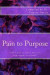 'Pain to Purpose': 'The stories of women who went from tragedy to triumph' -- Bok 9781542937375