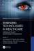 Emerging Technologies in Healthcare -- Bok 9781003860839