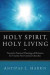Holy Spirit, Holy Living -- Bok 9781621898047