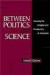 Between Politics and Science -- Bok 9780521653183