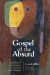 Gospel of the Absurd -- Bok 9781498296472