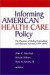 Informing American Health Care Policy -- Bok 9780787945992