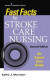 Fast Facts for Stroke Care Nursing -- Bok 9780826158314