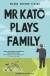 Mr Kato Plays Family -- Bok 9781250842503
