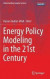 Energy Policy Modeling in the 21st Century -- Bok 9781461486053
