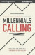 Millennials Calling: Helping the Largest Living Generation Find Their Place -- Bok 9781624240256