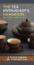 The Tea Enthusiast's Handbook -- Bok 9781580088046