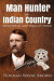 Man Hunter in Indian Country -- Bok 9781681791524