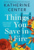 Things You Save in a Fire -- Bok 9781250832863