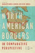 North American Borders in Comparative Perspective -- Bok 9780816539529