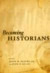 Becoming Historians -- Bok 9780226036588