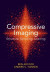 Compressive Imaging: Structure, Sampling, Learning -- Bok 9781108421614