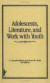 Adolescents, Literature, and Work With Youth -- Bok 9780866561204