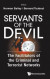 Servants Of The Devil: The Facilitators Of The Criminal And Terrorist Networks -- Bok 9789811229121