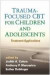 Trauma-Focused CBT for Children and Adolescents -- Bok 9781462527779